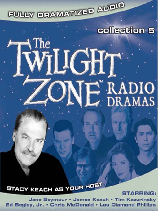 Title details for Twilight Zone Radio Dramas, Collection 5 by Stacy Keach - Wait list